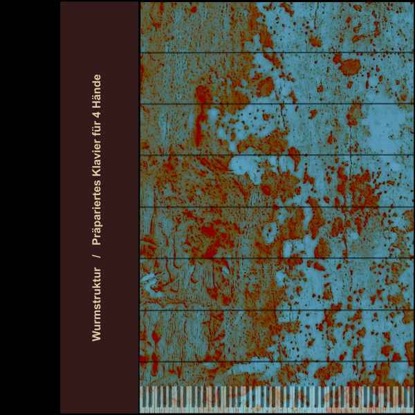 WurmstrukturFür PräpPiano